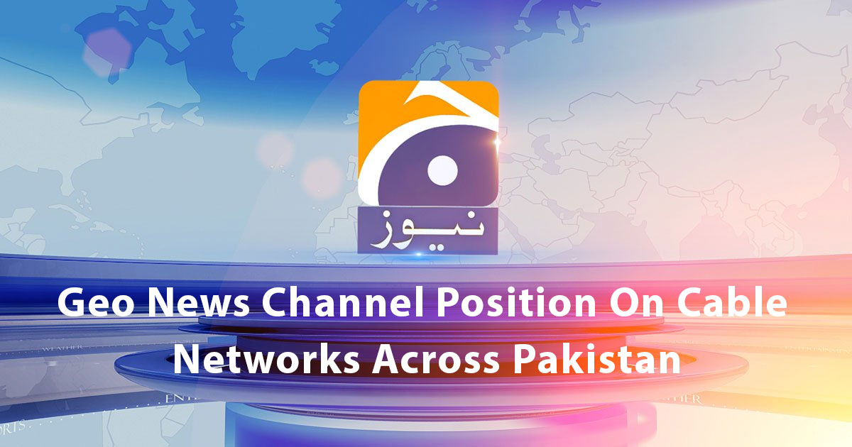 Geo News Channel Position On Cable Network Across Pakistan