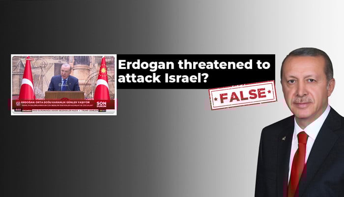 Fact-check: Erdogan did not say Turkiye would have attacked Israel if Pakistan was not mediating