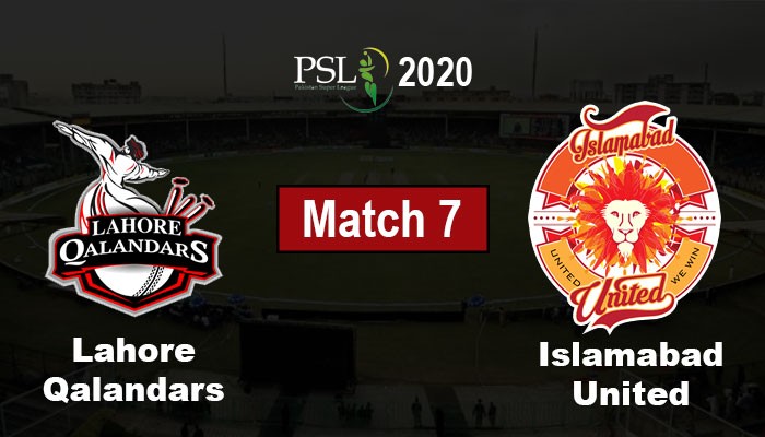 PSL 2020 Match 7: Lahore Qalandars vs. Islamabad United ...