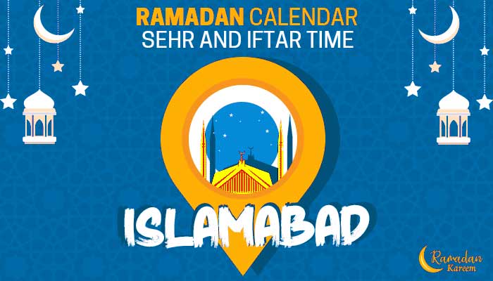 Ramadan Calendar: Sehri Time Islamabad, Iftar Time Islamabad