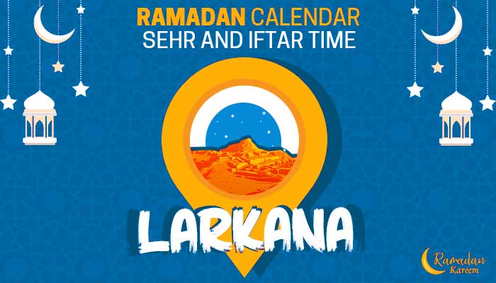 Ramadan 2020 Pakistan: Sehri Time Larkana, Iftar Time Larkana, Ramadan Calendar