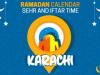 Ramadan Calendar: Sehri Time Karachi, Iftar Time Karachi