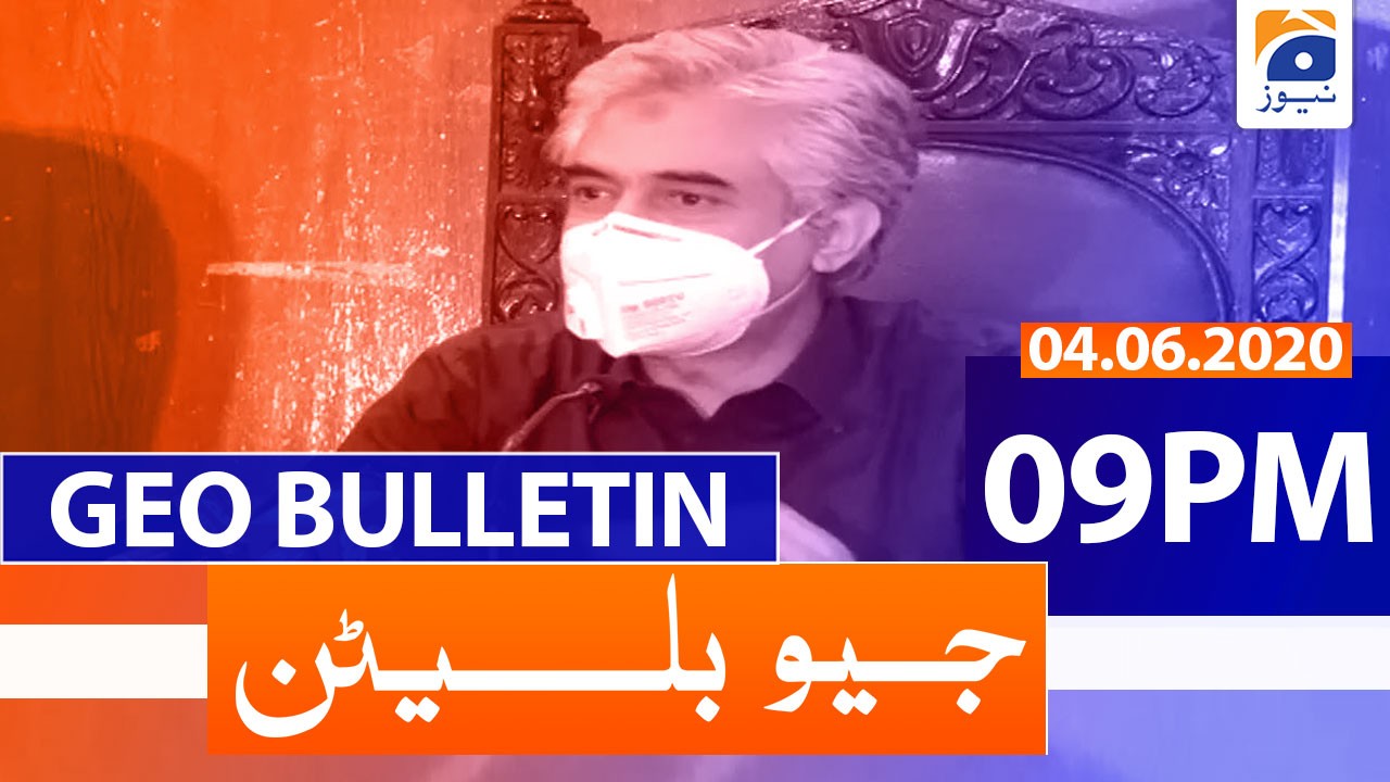 Geo Bulletin 09 PM 4th June 2020 TV Shows geo.tv