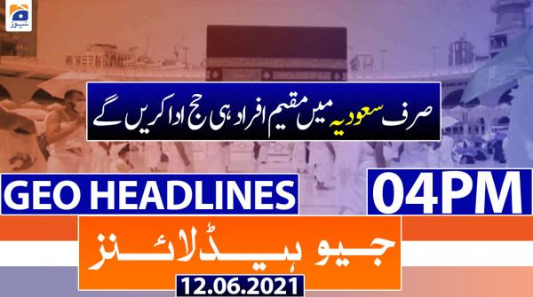 جیو نیوز ہیڈ لائنز -  1600 - 12 جون 2021ء