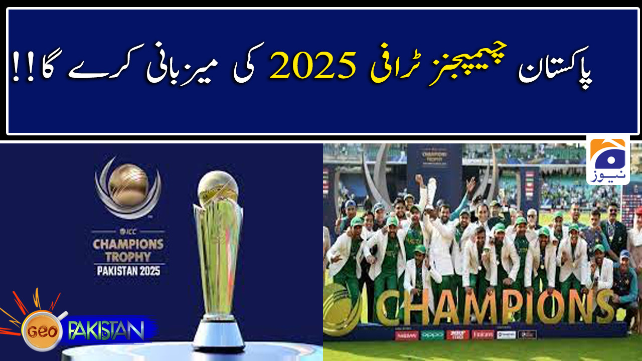 Pakistan to host ICC Champions Trophy in 2025 Geo Pakistan TV Shows