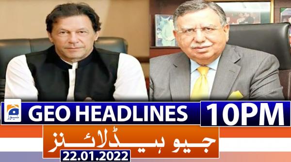 Geo Headlines 10 PM | 22nd january 2022