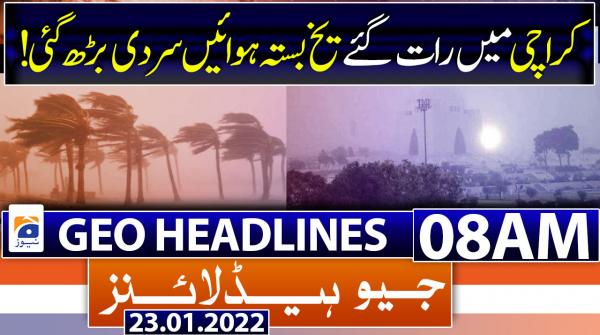 Geo News Headlines 08 AM | 23rd january 2022