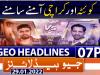 Geo Headlines 07 PM | 29th January 2022
