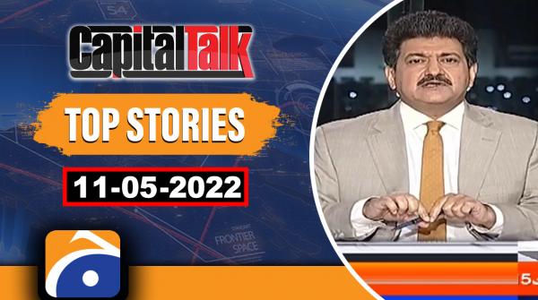 TOP STORIES | Capital Talk | Hamid Mir | 11th May 2022