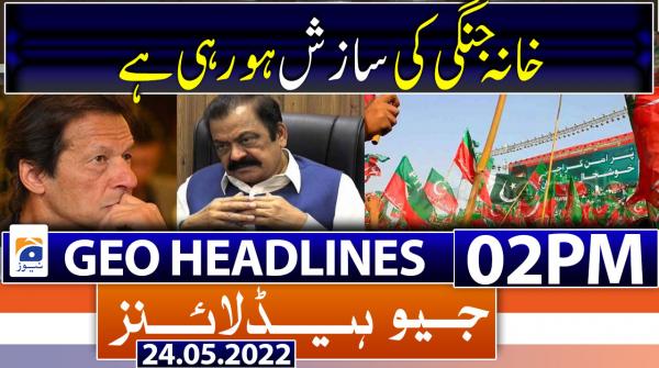 Geo News Headlines 2 PM | 24th May 2022