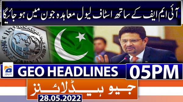 Geo Headlines 5 PM | 28th May 2022