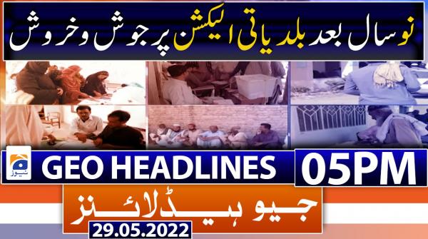 Geo News Headlines 5 PM | 29th May 2022