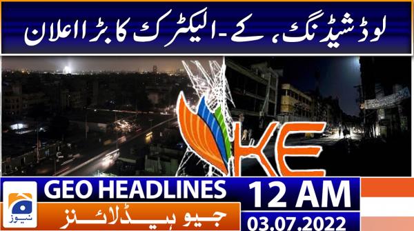 Geo News Headlines 12 AM | 3 July 2022
