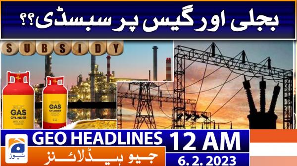 Geo News Headlines 12 AM | 6th February 2023