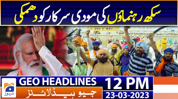 Geo Headlines 12 PM | 23rd March 2023
