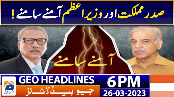 Geo News Headlines 6 PM |  26 March 2023