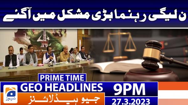Geo News Headlines 9 PM | 27 March 2023