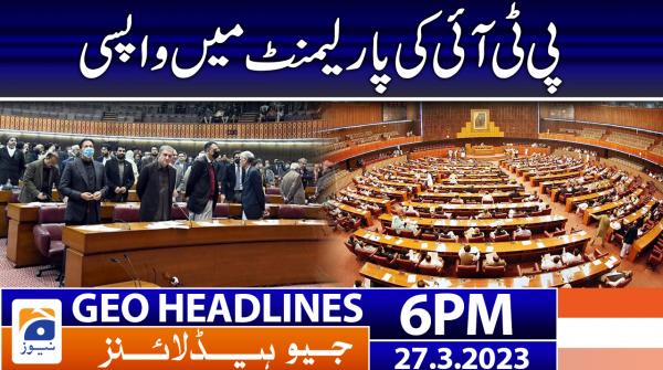 Geo News Headlines 6 PM | 27 March 2023