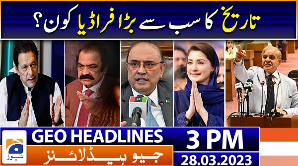جیو نیوز ہیڈلائنز ۔ 1500 ۔ 28 مارچ 2023ء
