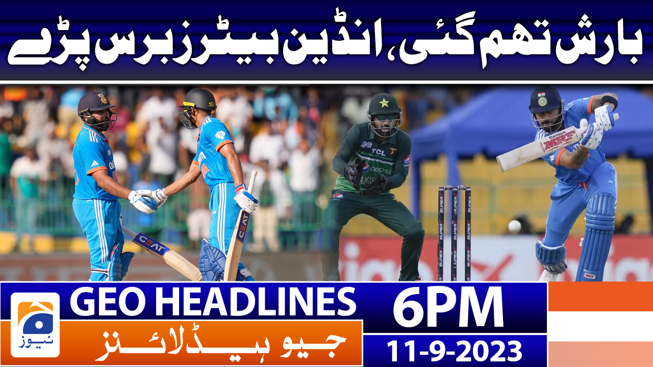 Geo News Headlines 6 PM - Pak vs India 11 Sep 2023 TV Shows