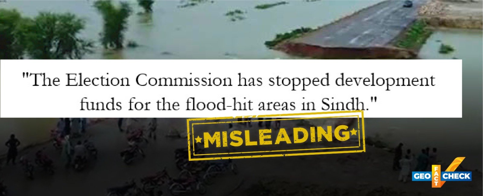 Fact Check Did Ecp Halt Funds For Flood Hit Areas In Sindh