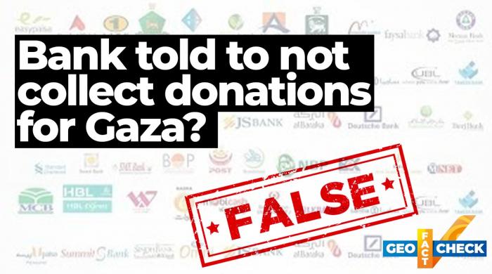 Fact-check: Has Pakistan stopped banks from collecting donations for Gaza?
