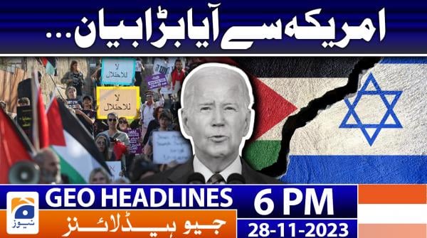 Geo News Headlines 6 PM | 28th Nov 2023
