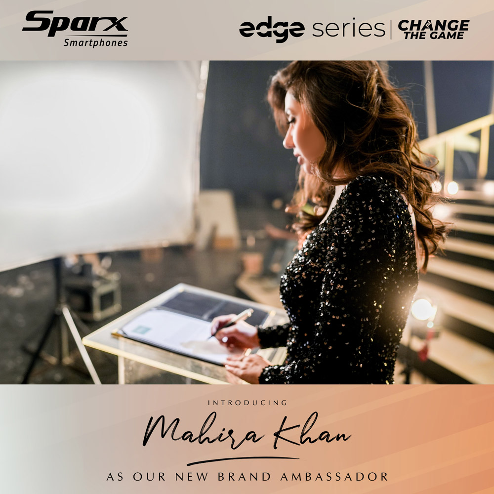 Sparx Smartphone Announces Mahira Khan as New Brand Ambassador for the Edge Series.