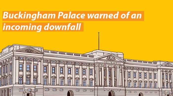 Buckingham Palace warned of an incoming downfall