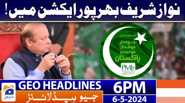Geo News Headlines 6 PM | 6 May 2024