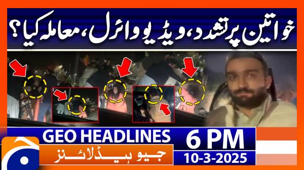 Geo News Headlines 6 PM - 10th March 2025