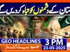 Geo Headlines 3PM | 23 May 2025 | #GEONEWS