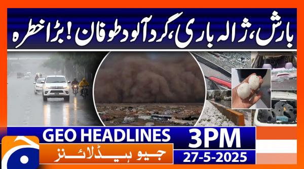 Geo Headlines 3PM | 27 May 2025 | #GEONEWS