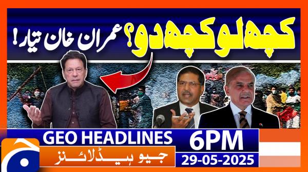 Geo News Headlines 6 PM - 29th May 2025
