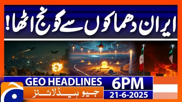 Geo News Headlines 6 PM - 21st June 2025
