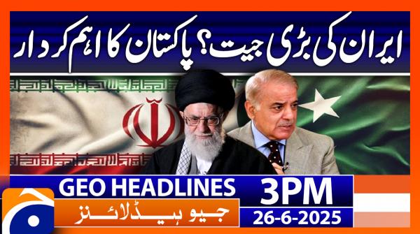 Headlines Geo News 3 PM (26th June 2025)