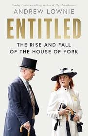 Entitled: The Rise and Fall of the House of York, book by Andrew Lownie