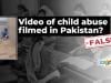 Fact-check: Disturbing child abuse clip originated in Iraq, not Pakistan