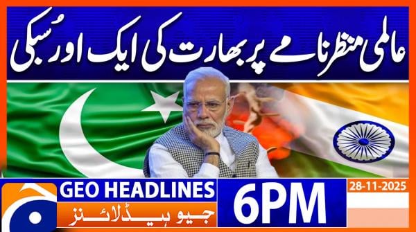 Geo Headlines 6 PM | 28 November 2025 | #GEONEWS