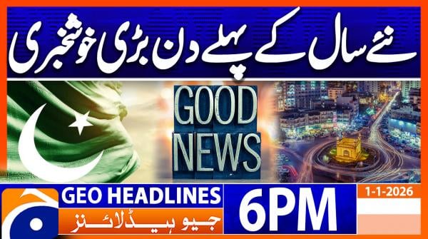 Geo News Headlines 6 PM | 1st January 2026