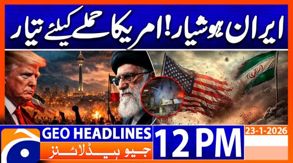 Geo Headlines 12PM | 23 January 2026
