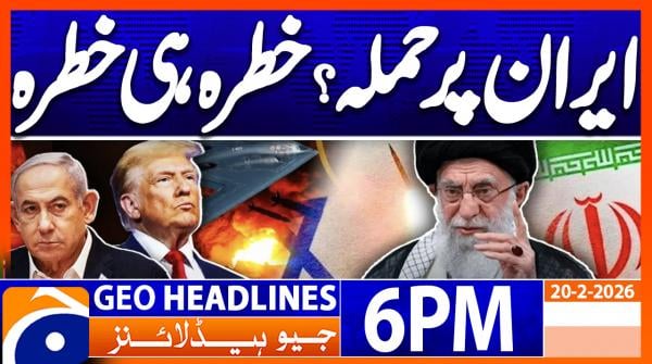 Geo Headlines 6 PM | 20th February 2026