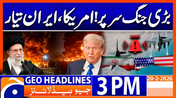 Geo Headlines 3PM | 20 February 2026
