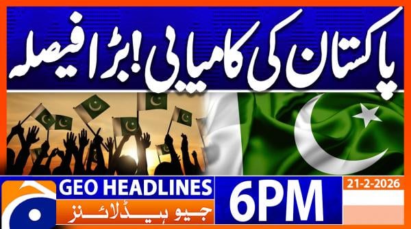 Geo Headlines 6 PM | 21st February 2026