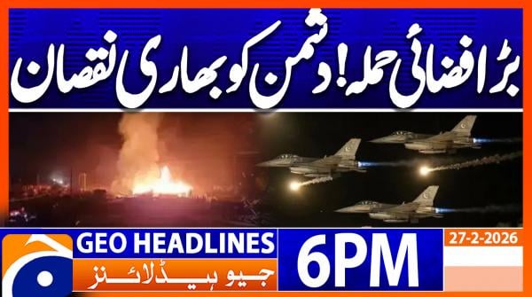 Geo Headlines 6 PM | 27th February 2026