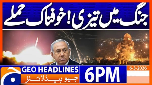 Geo Headlines 6 PM | 6th March 2026