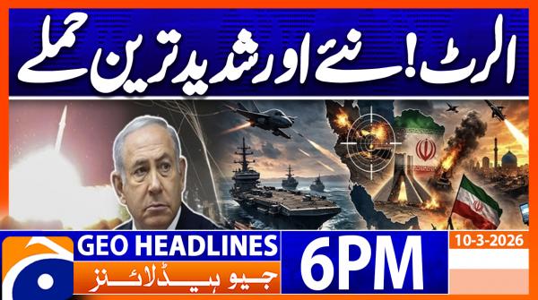 Geo Headlines 6 PM | 10th March 2026
