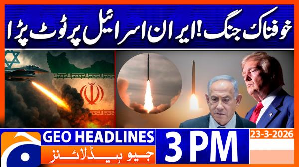 Geo Headlines 3PM | 23rd March 2026