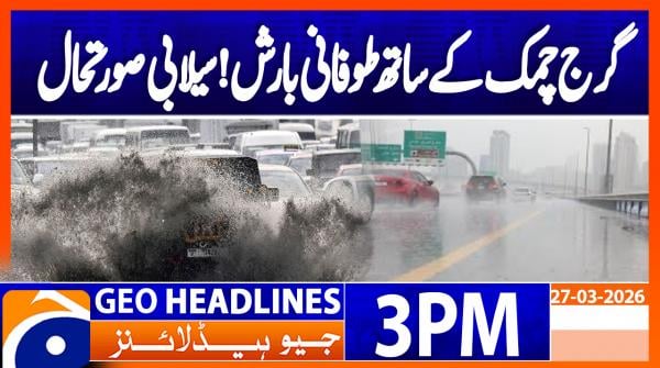 Geo Headlines 3PM | 27 March 2026