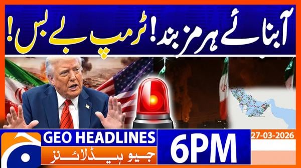 Geo Headlines 6 PM | 27th March 2026